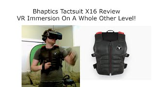 Bhaptics Tactsuit X16 Review  VR Immersion On A Whole Other Level [upl. by Aelram]