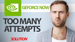 How To Fix GeForce NOW App Too Many Attempts  Step By Step [upl. by Kcirdek]