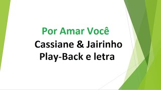 Por Amar Você  Cassiane amp Jairinho  playback e letra [upl. by Lexa]