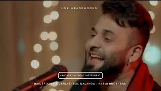 Haider Haider as Bol Malanga Manqabat Without Instrument  Kazmi Brothers [upl. by Kieger]