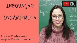 Inequação Logarítmica  Vivendo a Matemática  Professora Angela [upl. by Barnabe]