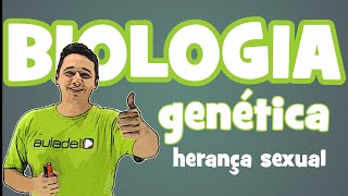 Biologia  Genética Herança Sexual [upl. by Sadirah]