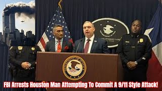 FBI Arrests Houston Man Attempting To Commit A 911 Style Attack [upl. by Ykcub]