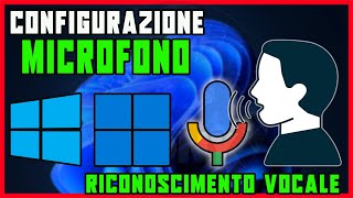 Come configurare il microfono per il riconoscimento vocale su Windows 10 e 11  TUTORIAL tutorial [upl. by Jeth]