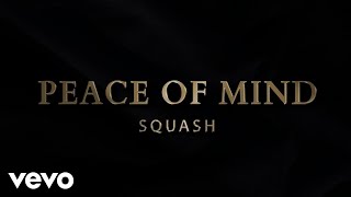 Squash  Peace of Mind Official Audio [upl. by Chavey]