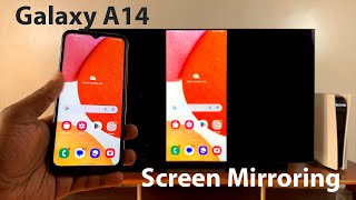 Samsung Galaxy A14 How To Screen Mirror To TV [upl. by Dalohcin]