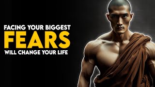 Why Facing Your Biggest Fears Will Change Your Life Forever  Buddhism [upl. by Allicserp115]