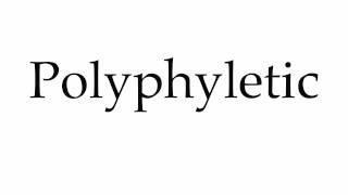 How to Pronounce Polyphyletic [upl. by Ardnait]