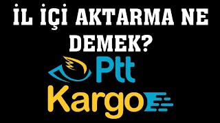 Ptt Kargo İl İçi Aktarma Ne Demek [upl. by Edorej]