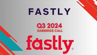 Fastly FSLY Q3 2024 Earnings Call [upl. by Liebermann]