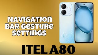 Change back button and navigation bar gesture itel A80  Navigation bar gesture settings [upl. by Dahcir]