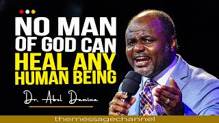 NO MAN OF GOD CAN HEAL ANY HUMAN BEING  DR ABEL DAMINA [upl. by Melan]