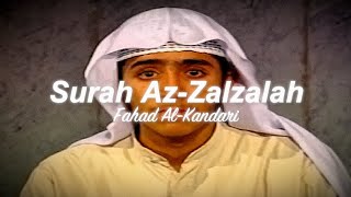 Surah AzZalzalah  Fahad AlKandari [upl. by Mcallister]