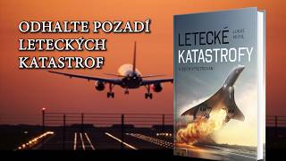 Letecké katastrofy a jejich vyšetřování [upl. by Yauq]