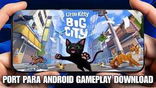 INCRÍVEL LITTLE KITTY BIG CITY PORT PARA ANDROID GAMEPLAY DOWNLOAD [upl. by Puto]