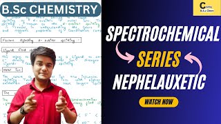 BSc CHEMISTRY  SPECTROCHEMICAL amp NEPHELAUXETIC SERIES  COMPLETE EXPLANATION  BY PRATYUSH SIR [upl. by Gabie]