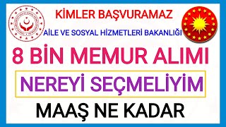 8 BİN MEMUR ALIMI✅AİLE VE SOSYAL HİZMETLER BAKANLIĞI LİSEÖNLİSANSLİSANS DOĞRU TERCİH NASIL OLMALI [upl. by Aidnyc999]