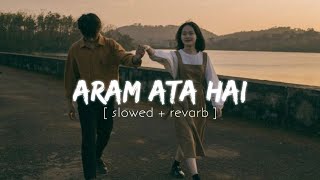 Aram Ata Hai Didar se  slowed  revarb  1k lamha  lofivn [upl. by Nancey175]