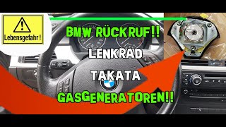 BMW große Rückruf Aktion bei Modellen e90 e91 E8x Fx Airbag Lenkradumrüstung Takata Lebensgefahr [upl. by Knitter]