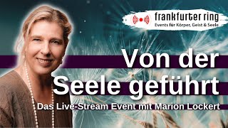 Von der Seele geführt mit Marion Lockert LiveStream Event [upl. by Ariek100]