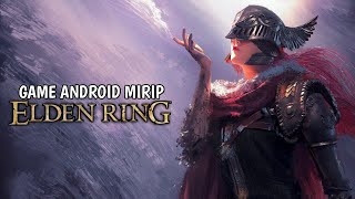 5 Game Mirip Elden Ring Android [upl. by Oinoitna214]