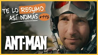 Ant Man  Te Lo Resumo Así Nomás113 [upl. by Cicely]