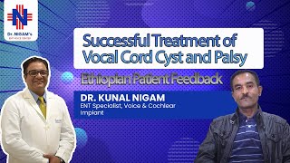 Patient Feedback Successful Treatment of Vocal Cord Cyst and Palsy Patient Story from Ethiopia [upl. by Dalt713]