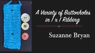 A Variety of Buttonholes in 1x1 Ribbing [upl. by Fabozzi]