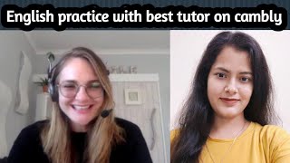 English practice with best tutor on cambly [upl. by Dame347]