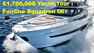 £1700000 Yacht Tour  Fairline Squadron 68 [upl. by Ycnaffit]