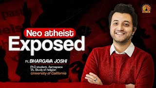 NeoAthiest Exposed by Bhārgava Joshi PhD StudentAerospace  University of California [upl. by Goren]