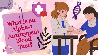 What is an Alpha 1 Antitrypsin AAT Blood Test [upl. by Sievert]