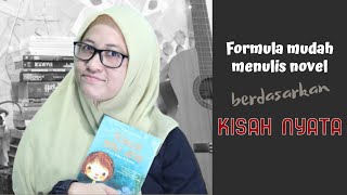 CARA MENULIS NOVEL BERDASARKAN KISAH NYATA STEP BY STEP UNTUK PEMULA [upl. by Nabru]