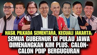 HASIL SEMENTARA KECUALI JKT SEMUA GUB DI PULAU JAWA DIMENANGKAN KIM  CALON PDIP BERGUGURAN [upl. by Peltz]