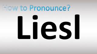 How to Pronounce Liesl [upl. by Homer388]