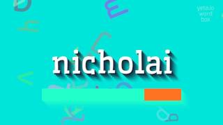 How to say quotnicholaiquot High Quality Voices [upl. by Gylys]