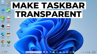 How to Make Taskbar Transparent in Windows 11 [upl. by Adleremse]