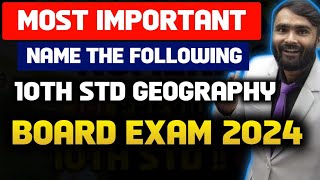 MOST IMPORTANT NAME THE FOLLOWING QUESTIONS10TH STD GEOGRAPHYBOARD EXAM 2024PRADEEP GIRI SIR [upl. by Lundell65]