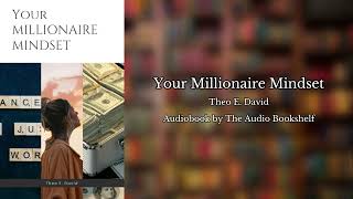 Free Audiobooks  Your Millionaire Mindset  Theo E David [upl. by Broome]