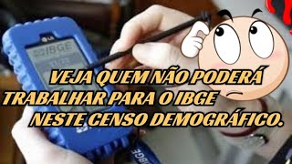 Pessoas que NÃO PODERÁ TRABALHAR PARA O IBGE NESTE CENSO DEMOGRÁFICO 2020 [upl. by Fabien]