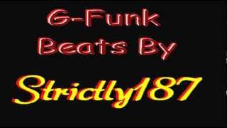 The Best Strictly187 GFunk Beats [upl. by Letta139]