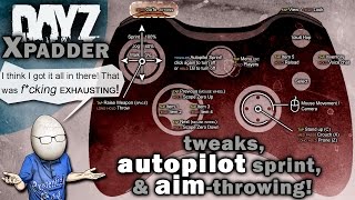 DayZ Xpadder Controller Profile quotautopilot sprint amp aimthrowingquot NEW UPDATES [upl. by Nollie605]