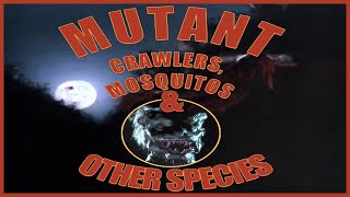 BMovie Mashup  Part1  Mutant Crawlers Mosquitos amp Other Species [upl. by Charbonnier]