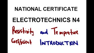 Electrotechnics N4 RESISTIVITY and TEMPRATURE COEFFICIENT of RESISTANCE INTRODUCTION [upl. by Kurys]