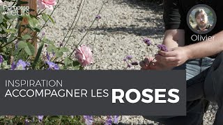 Inspiration  Accompagner les roses avec Isabelle [upl. by Nnylakcaj]