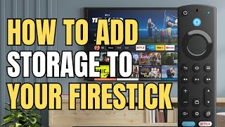 HOW TO ADD STORAGE TO FIRESTICK [upl. by Aicil]