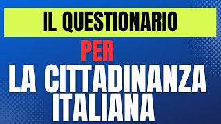 IL QUESTIONARIO PER LA CITTADINANZA ITALIANA DA COMPILARE [upl. by Arayk]