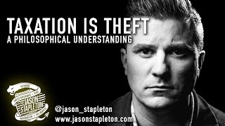 Taxation Is Theft  A Philosophical Understanding [upl. by Aihsal100]