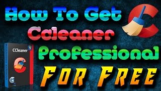 How To Get Ccleaner Professional For Free 2017 [upl. by Nahgiem]