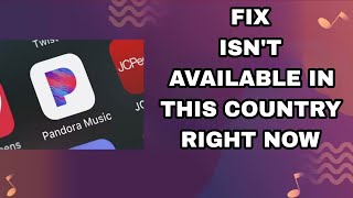 How To Fix And Solve Pandora Music App Isnt Available In This Country Right Now  Final Solution [upl. by Orimar914]